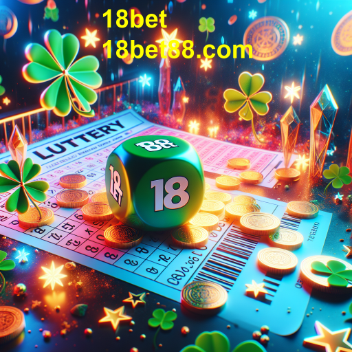 Participando da Loteria na 18bet: Chance de Ganhos e Diversão